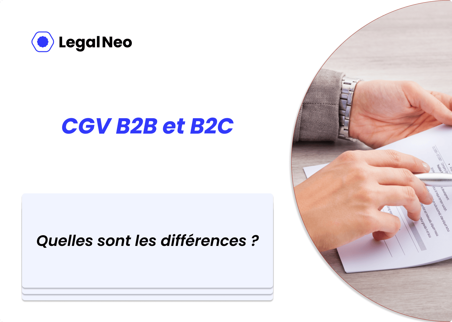 Quelles sont les différences entre des CGV B2B et B2C ?