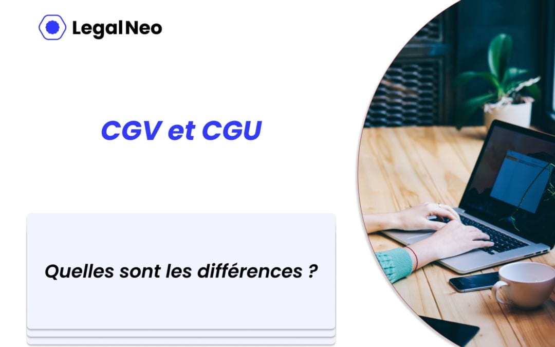 Quelles sont les différences entre les CGV et CGU ?